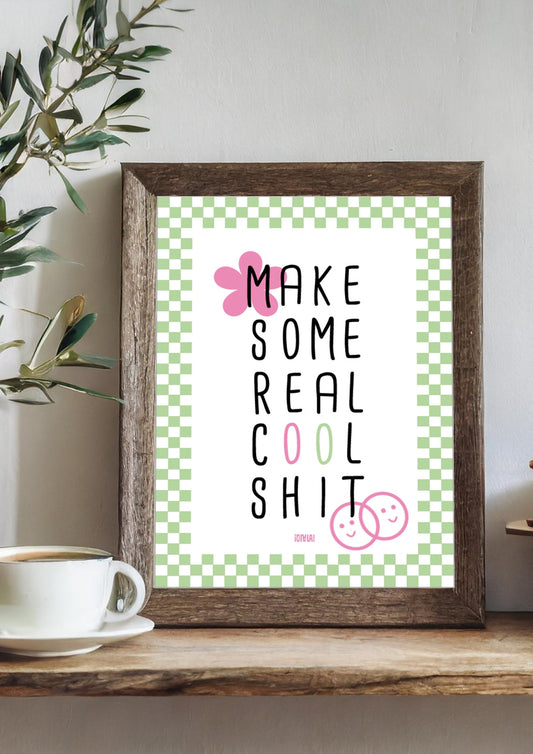 Affiche - Make Some Real Cool Shit