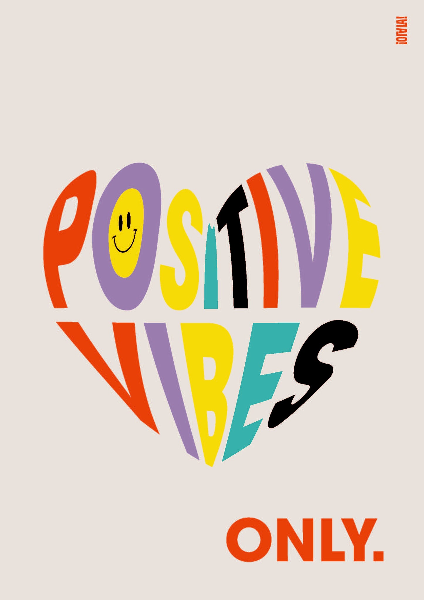 Affiche avec fond blanc cassé. Au centre un coeur avec le texte "Positive Vibes Only". Les lettre sont de toutes les couleurs. 